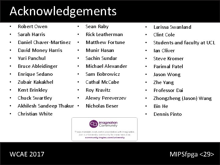 Acknowledgements • • • Robert Owen Sarah Harris Daniel Chaver-Martinez David Money Harris Yuri