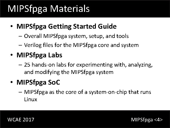 MIPSfpga Materials • MIPSfpga Getting Started Guide – Overall MIPSfpga system, setup, and tools