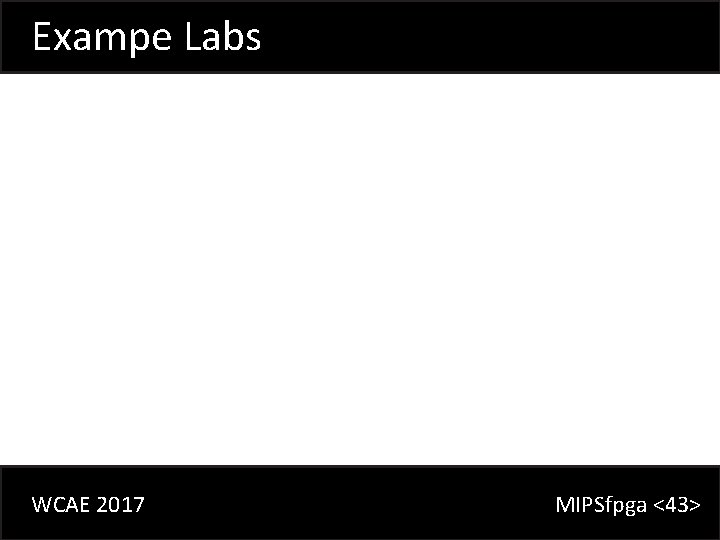 Exampe Labs WCAE 2017 MIPSfpga <43> 