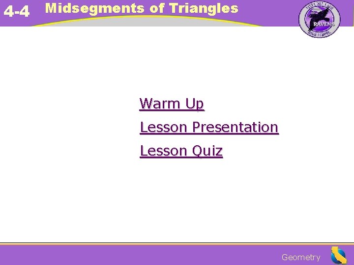 4 -4 Midsegments of Triangles Warm Up Lesson Presentation Lesson Quiz Geometry 