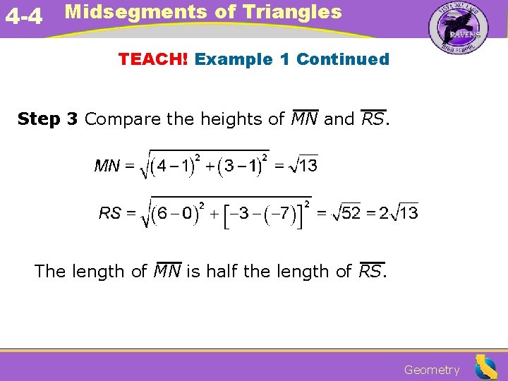 4 -4 Midsegments of Triangles TEACH! Example 1 Continued Step 3 Compare the heights