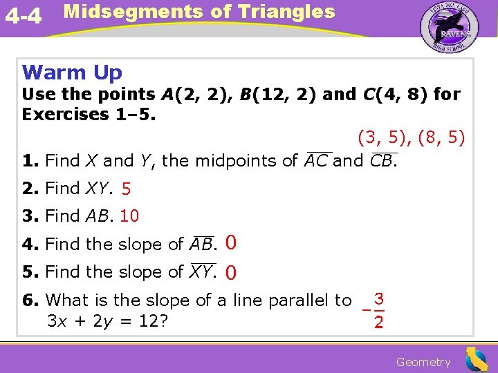 4 -4 Midsegments of Triangles Warm Up Use the points A(2, 2), B(12, 2) 4 -4 Midsegments of Triangles Warm Up Use the points A(2, 2), B(12, 2)