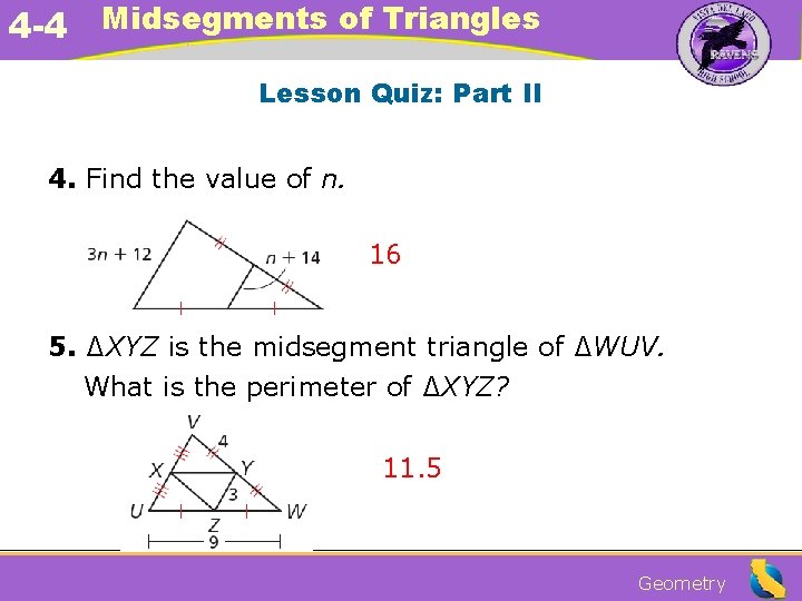 4 -4 Midsegments of Triangles Lesson Quiz: Part II 4. Find the value of