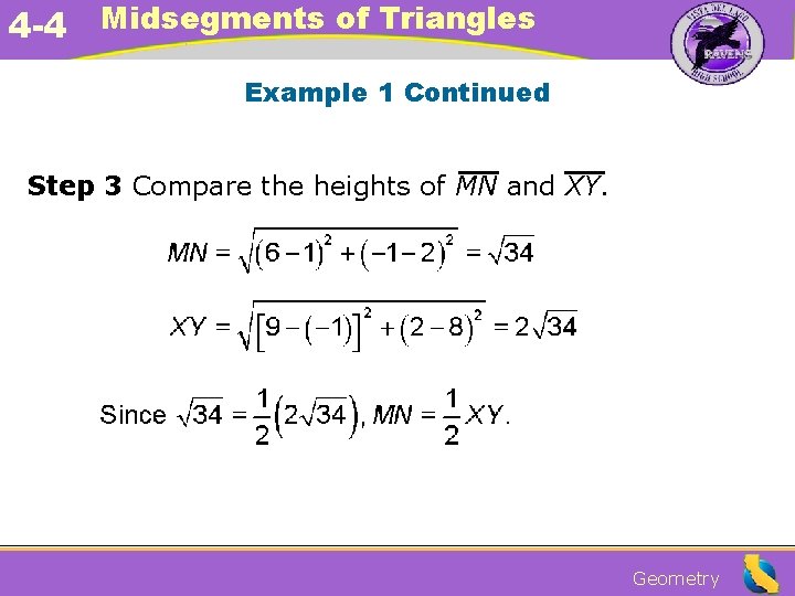 4 -4 Midsegments of Triangles Example 1 Continued Step 3 Compare the heights of