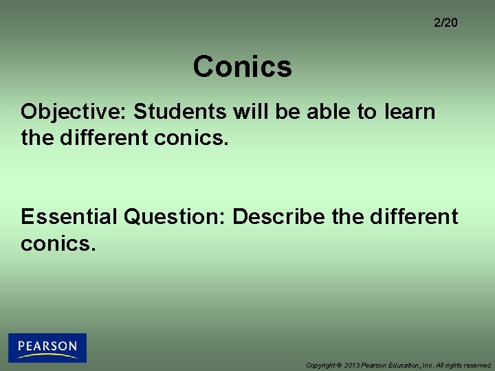 2/20 Conics Objective: Students will be able to learn the different conics. Essential Question: