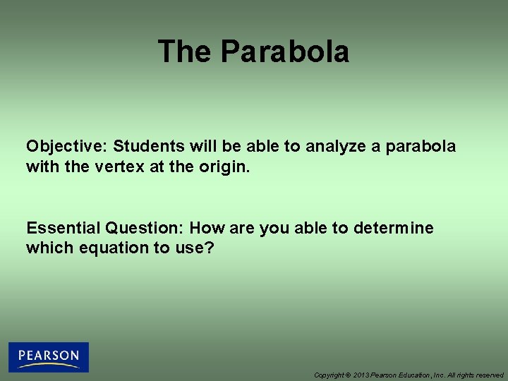 The Parabola Objective: Students will be able to analyze a parabola with the vertex