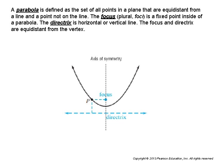 A parabola is defined as the set of all points in a plane that