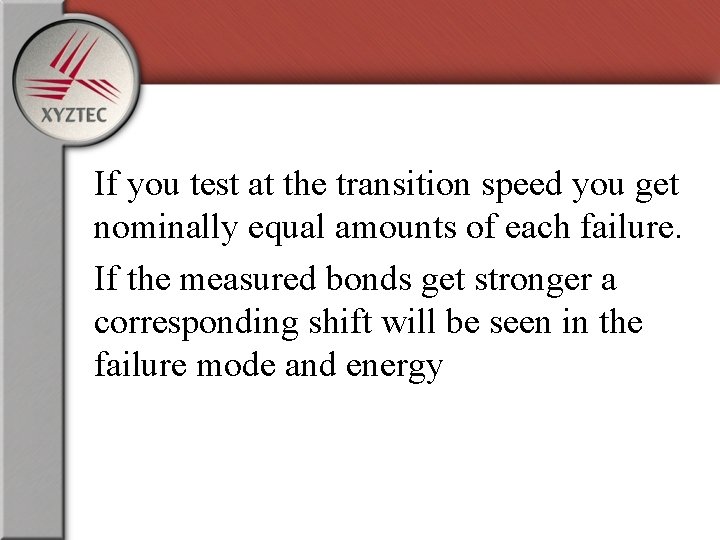 If you test at the transition speed you get nominally equal amounts of each