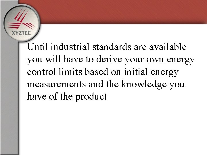 Until industrial standards are available you will have to derive your own energy control