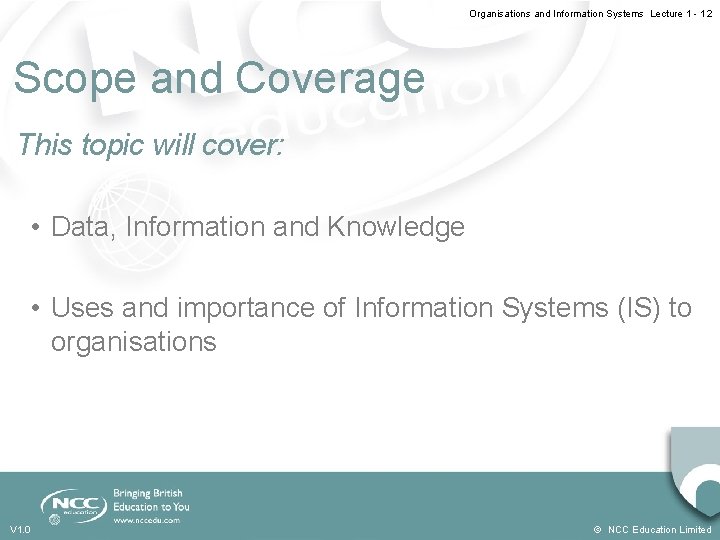 Organisations and Information Systems Lecture 1 - 1. 2 Scope and Coverage This topic