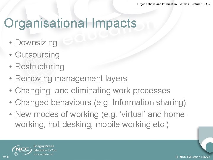 Organisations and Information Systems Lecture 1 - 1. 27 Organisational Impacts • • V