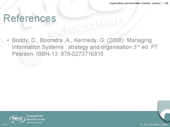 Organisations and Information Systems Lecture 1 - 1. 29 References • Boddy, D. ,