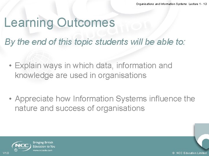 Organisations and Information Systems Lecture 1 - 1. 3 Learning Outcomes By the end