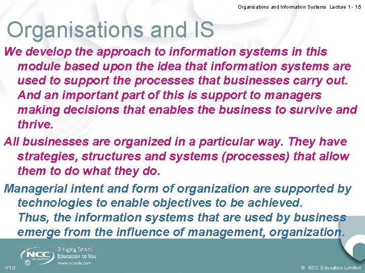 Organisations and Information Systems Lecture 1 - 1. 5 Organisations and IS We develop