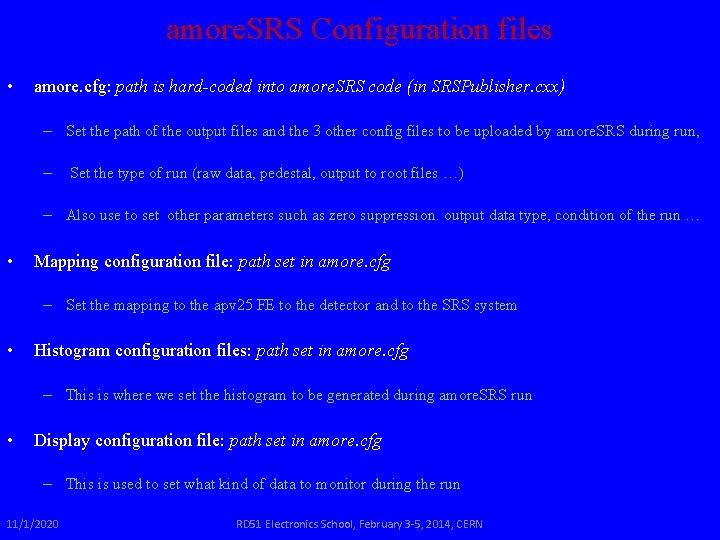 amore. SRS Configuration files • amore. cfg: path is hard-coded into amore. SRS code