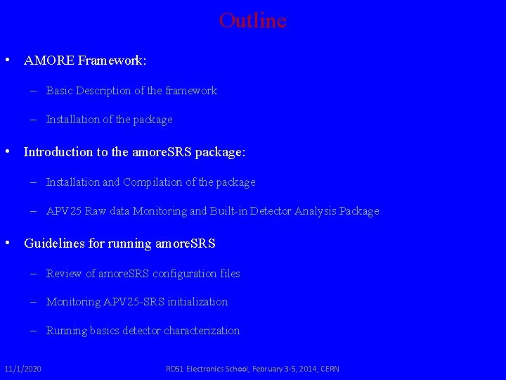 Outline • AMORE Framework: – Basic Description of the framework – Installation of the