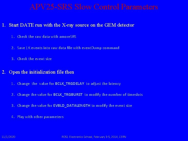 APV 25 -SRS Slow Control Parameters 1. Start DATE run with the X-ray source