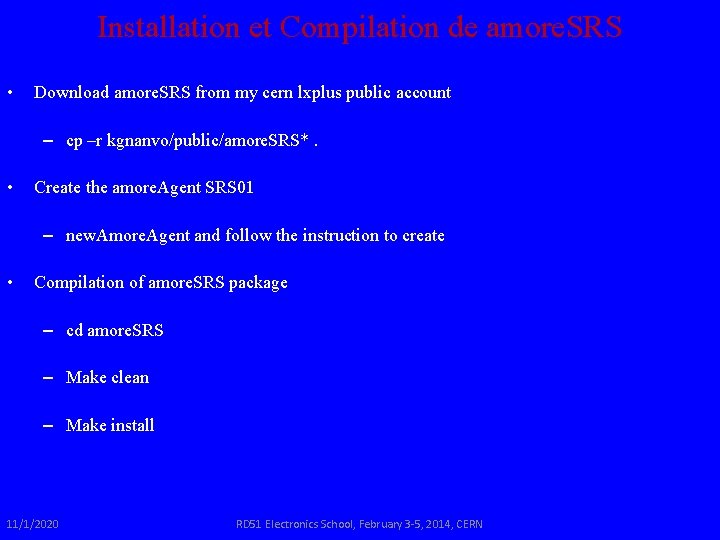 Installation et Compilation de amore. SRS • Download amore. SRS from my cern lxplus