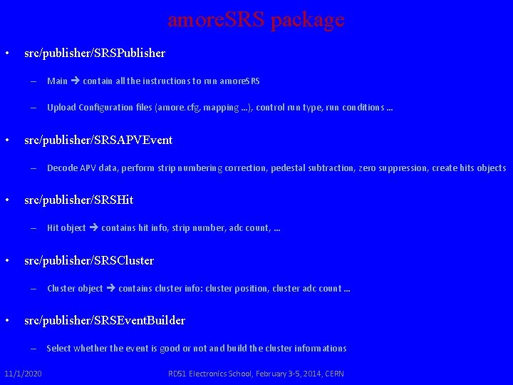 amore. SRS package • src/publisher/SRSPublisher – Main contain all the instructions to run amore.