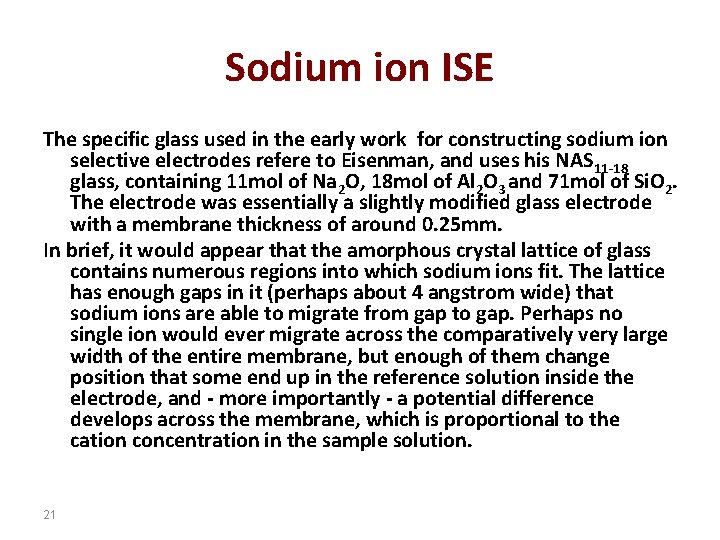 Sodium ion ISE The specific glass used in the early work for constructing sodium