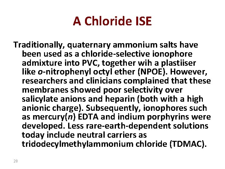 A Chloride ISE Traditionally, quaternary ammonium salts have been used as a chloride-selective ionophore