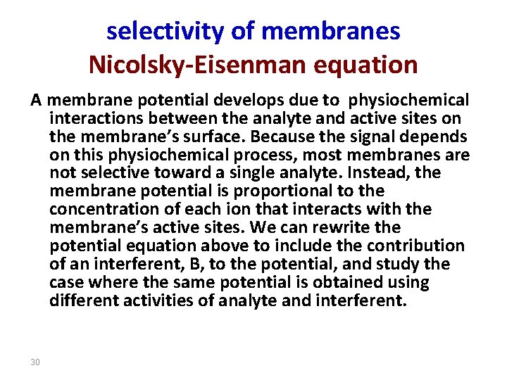 selectivity of membranes Nicolsky-Eisenman equation A membrane potential develops due to physiochemical interactions between