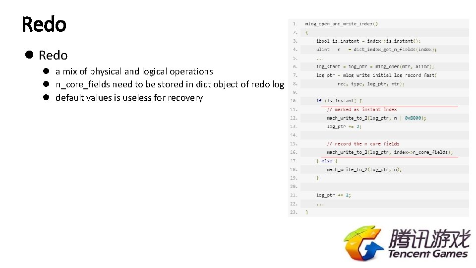 Redo l a mix of physical and logical operations l n_core_fields need to be