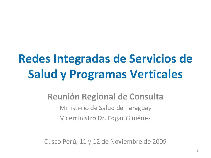 Redes Integradas de Servicios de Salud y Programas Verticales Reunión Regional de Consulta Ministerio