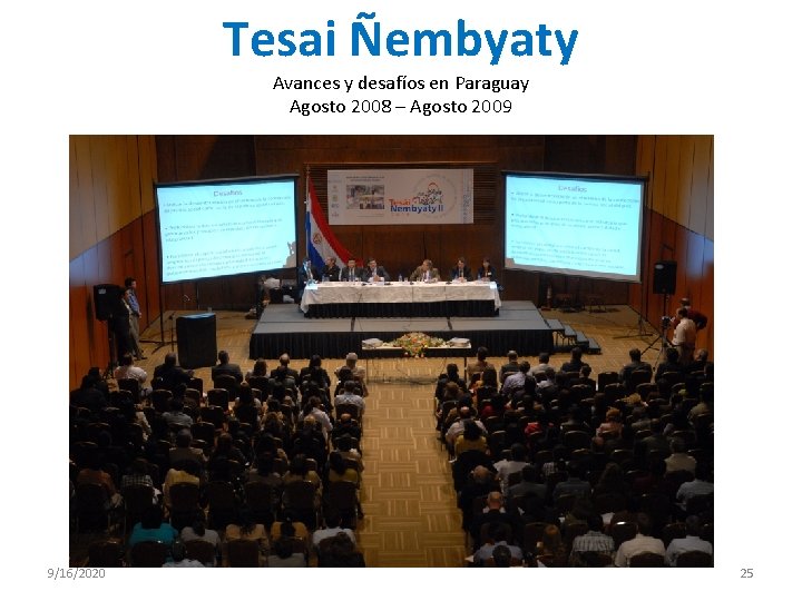 Tesai Ñembyaty Avances y desafíos en Paraguay Agosto 2008 – Agosto 2009 9/16/2020 25