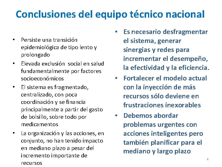 Conclusiones del equipo técnico nacional • Persiste una transición epidemiológica de tipo lento y