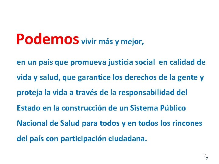 Podemos vivir más y mejor, en un país que promueva justicia social en calidad