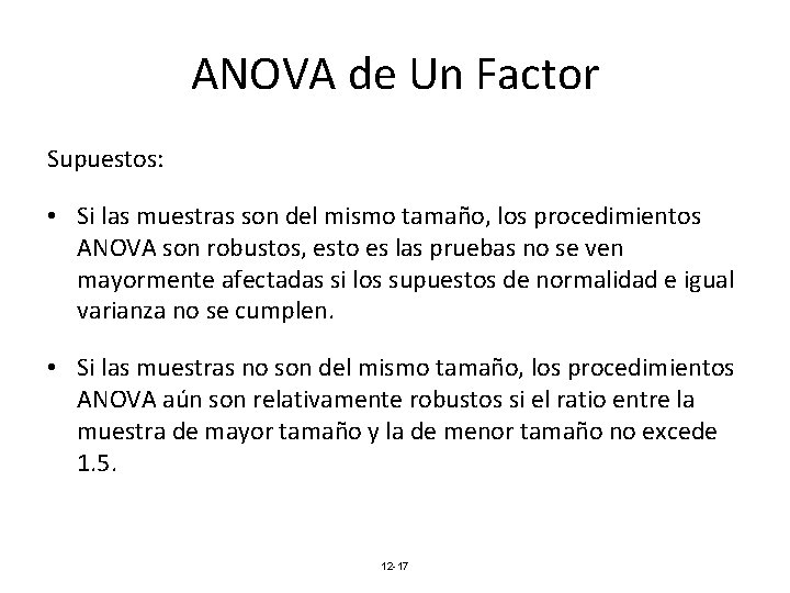 ANOVA de Un Factor Supuestos: • Si las muestras son del mismo tamaño, los ANOVA de Un Factor Supuestos: • Si las muestras son del mismo tamaño, los