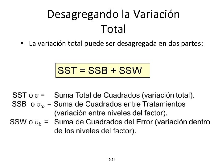 Desagregando la Variación Total • La variación total puede ser desagregada en dos partes: