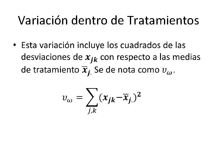 Variación dentro de Tratamientos • 