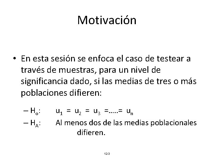 Motivación • En esta sesión se enfoca el caso de testear a través de Motivación • En esta sesión se enfoca el caso de testear a través de