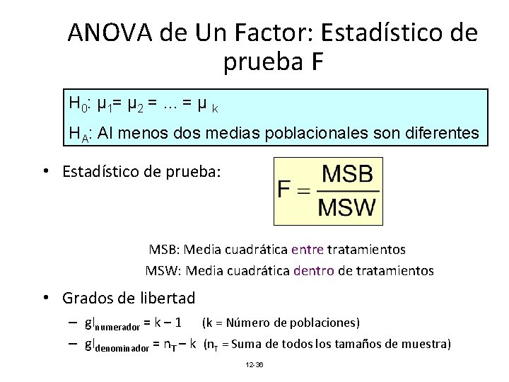 ANOVA de Un Factor: Estadístico de prueba F H 0: μ 1= μ 2 ANOVA de Un Factor: Estadístico de prueba F H 0: μ 1= μ 2