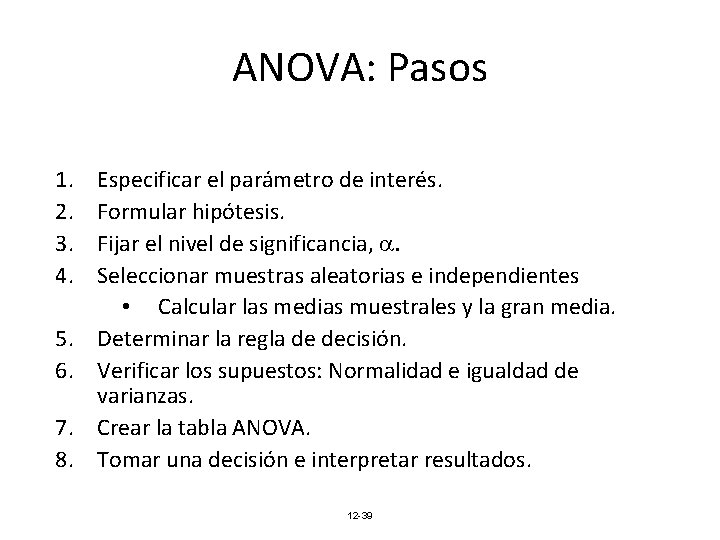 ANOVA: Pasos 1. 2. 3. 4. 5. 6. 7. 8. Especificar el parámetro de ANOVA: Pasos 1. 2. 3. 4. 5. 6. 7. 8. Especificar el parámetro de