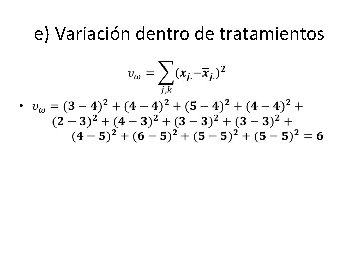 e) Variación dentro de tratamientos e) Variación dentro de tratamientos