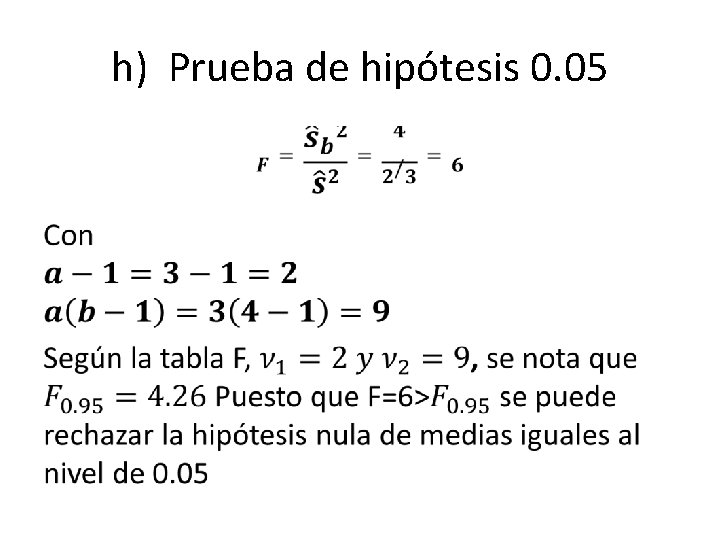 h) Prueba de hipótesis 0. 05 • 