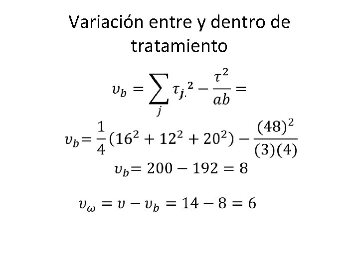 Variación entre y dentro de tratamiento • Variación entre y dentro de tratamiento •