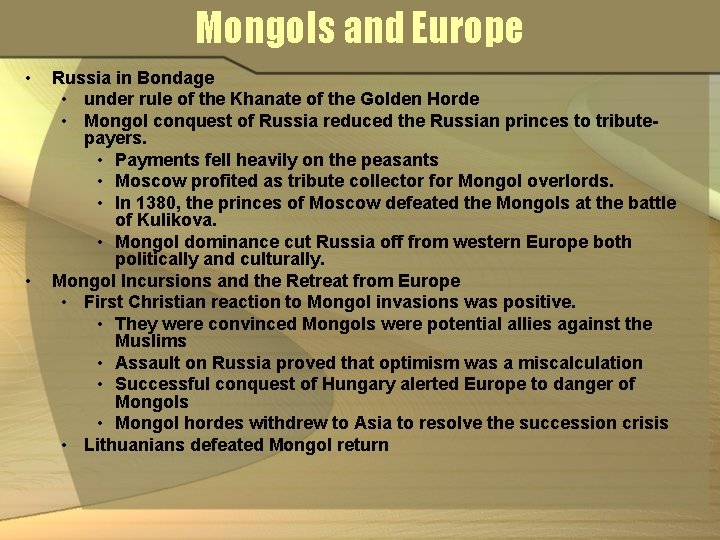 Mongols and Europe • • Russia in Bondage • under rule of the Khanate