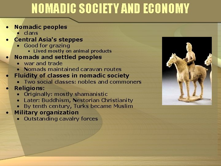 NOMADIC SOCIETY AND ECONOMY • Nomadic peoples • clans • Central Asia's steppes •