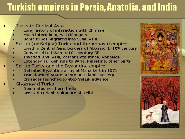 Turkish empires in Persia, Anatolia, and India • • • • Turks in Central