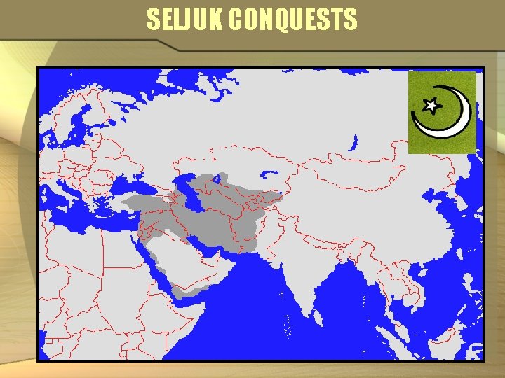 SELJUK CONQUESTS 