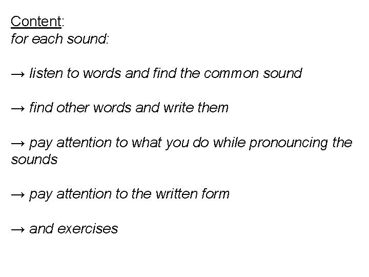 Content: for each sound: → listen to words and find the common sound →