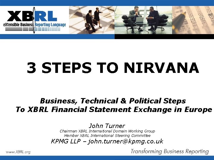 3 STEPS TO NIRVANA Business, Technical & Political Steps To XBRL Financial Statement Exchange
