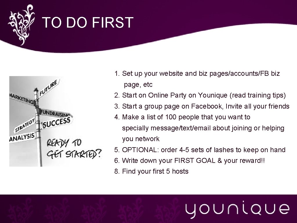 TO DO FIRST 1. Set up your website and biz pages/accounts/FB biz page, etc