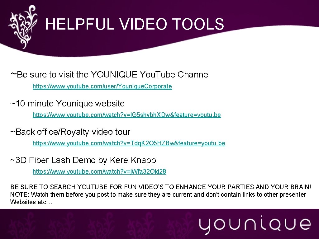 HELPFUL VIDEO TOOLS ~Be sure to visit the YOUNIQUE You. Tube Channel https: //www.