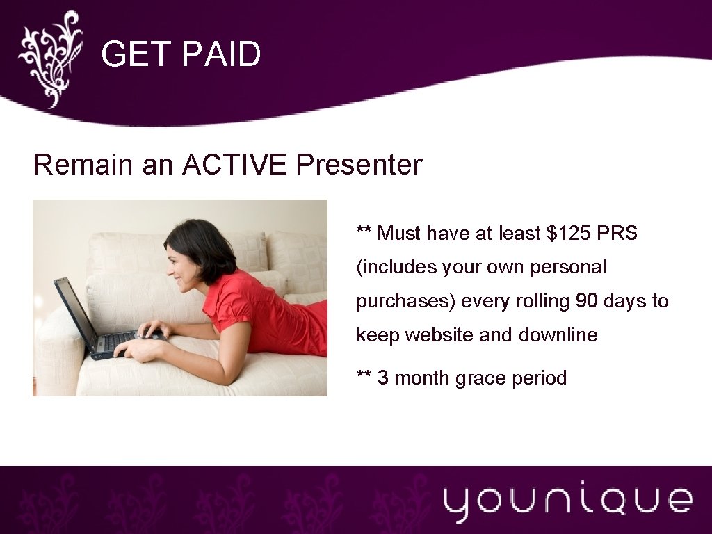 GET PAID Remain an ACTIVE Presenter ** Must have at least $125 PRS (includes