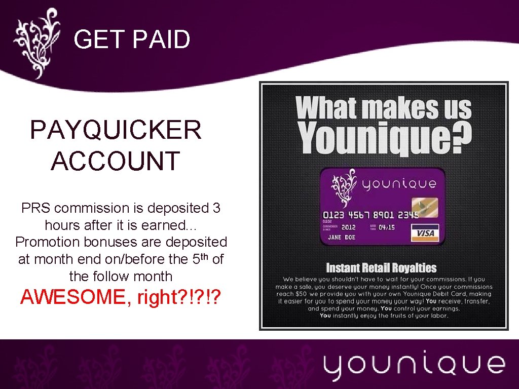 GET PAID PAYQUICKER ACCOUNT PRS commission is deposited 3 hours after it is earned.